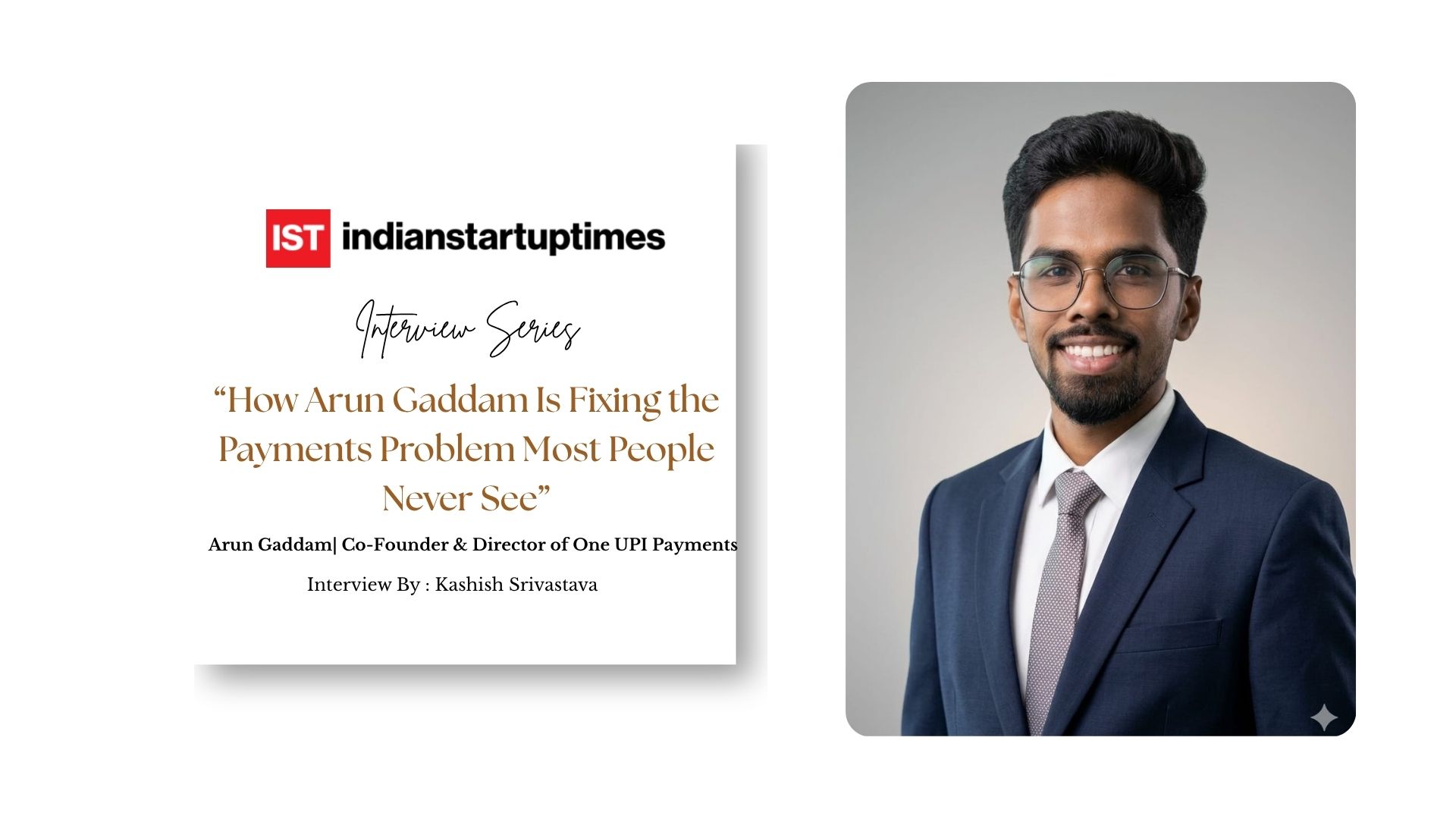 How Arun Gaddam Is Fixing the Payments Problem Most People Never See